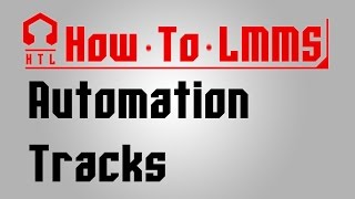 HTL How to Use Automation Tracks in LMMS [upl. by Kale572]