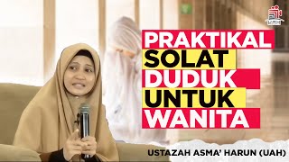 PRAKTIKAL SOLAT DUDUK WANITA  USTAZAH ASMA HARUN 2022 [upl. by Eittocs785]