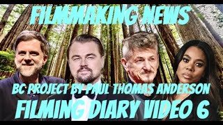 FILMMAKING NEWS 46º BC PROJECT by Paul Thomas Anderson  Filming Diary Video 6 [upl. by Alfonse]