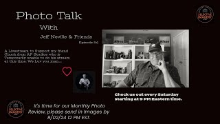 Photo Talk with Jeff Neville and Friends Episode 54 [upl. by Silevi55]