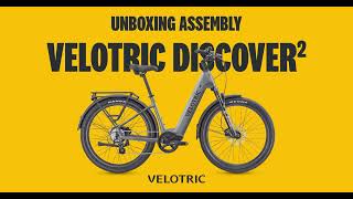 Velotric Discover 2 How to unbox and assemble your Velotric Discover 2 [upl. by Gillman]