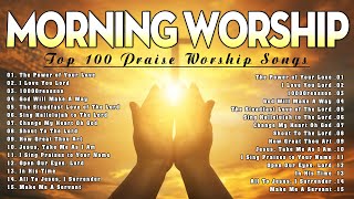 Top 100 Praise And Worship Songs Of 2024 Playlist  Best Morning Worship Songs  Lord I Love You [upl. by Hopper229]