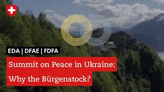 Summit on Peace in Ukraine  Why the Bürgenstock [upl. by Wilde]