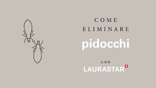 Come Liberarsi dei Pidocchi  con Laurastar IZZI [upl. by Enitsenre507]