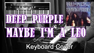 Deep Purple  Maybe Im A Leo Keyboard Cover [upl. by Sillig]