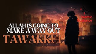 Allah Is Going To Make A Way Out  Have Tawakkul [upl. by Ylra]