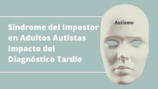 Síndrome del impostor y Autismo [upl. by Lletniuq]