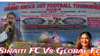 Grand knock out football Tournament po malivita Dist chirang B T R sinaithi FC VS Global FC [upl. by Wheelwright]