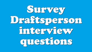 Survey Draftsperson interview questions [upl. by Leirbaj]