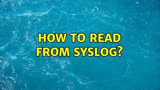 How to read from syslog [upl. by Harlene]