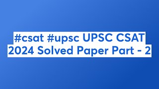 csat upsc UPSC CSAT 2024 Solved Paper Part  2 [upl. by Nirej]