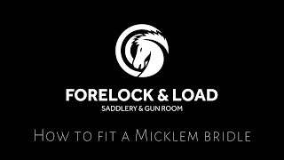 How to fit a Micklem Bridle  Forelock amp Load [upl. by Savick]