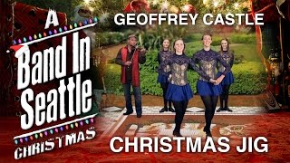 Geoffrey Castle  Christmas Jig  A Band in Seattle Christmas [upl. by Murrah]