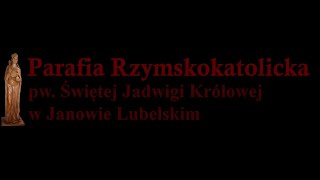 św Jadwiga Janów Lubelski – transmisja na żywo [upl. by Salguod793]