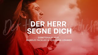 Der Herr segne dich Cover „The Blessing“  Gebetshaus feat Markus Fackler und Veronika Lohmer [upl. by Viking426]