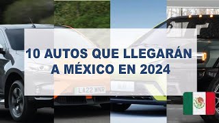 10 autos que llegarán a México en 2024  Daniel Chavarría [upl. by Howenstein]