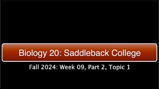 Saddleback Biol 20 Fall 2024  Week 9 Part 2 Topic 1 [upl. by Tempest42]