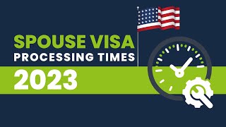 Spouse Visa Processing Times 2023 [upl. by Roy808]