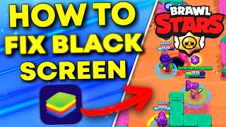 How To Fix Brawl Stars Black Screen Error In Bluestacks 5 2024 [upl. by Anu]