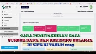 Cara Pemutakhiran data Sumber Dana dan Rekening Belanja Di Sipd Ri Tahun 2025 [upl. by Crisey]