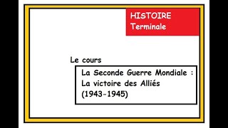 HISTOIRE Terminale La victoire des Alliés 1943 1945 [upl. by Flowers]