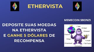 ETHERVISTA  DEPOSITE SUAS MOEDAS E GANHE 5 DÓLARES POR CADA TRANSAÇÃO [upl. by Otrevogir]