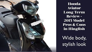 Honda Aviator Long Term Review  2015 Model Pros amp Cons in Hinglish [upl. by Yerggoeg]