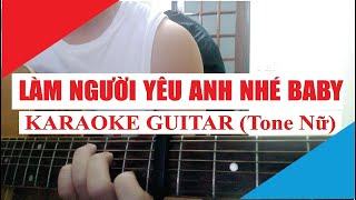 Karaoke Guitar Làm Người Yêu Anh Nhé Baby Tone Nữ  Ba Chú Bộ Đội  Acoustic Beat [upl. by Salomie]