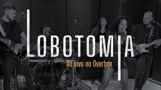 DianaTônica  Lobotomia Ao vivo no Estúdio Overbox [upl. by Filippa241]