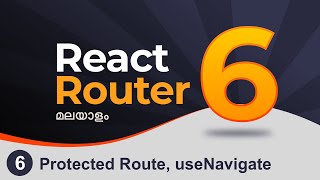 React Router V6 6  Protected Routes useNavigate hook [upl. by Ynned]