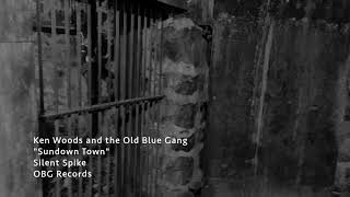 Ken Woods and the Old Blue Gang  quotSundown Townquot short clip from the concept album Silent Spike [upl. by Enimrac]