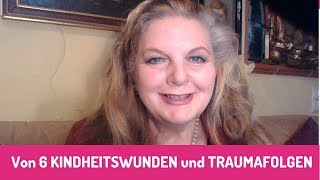 Die 6 Wunden der Kindheit Wie erkenne ich Trauma und mehr live wichtig [upl. by Naleag]