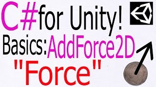 Unity C Tutorial  Basics AddForce2D Force [upl. by Nodrog864]