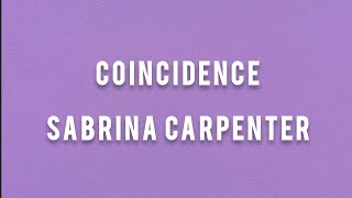 Coincidence  Sabrina Carpenter  Lyrics what a surprise [upl. by Reinaldos]