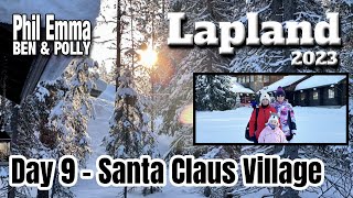 Lapland 2023  Day 9  Santa Claus Village  Home [upl. by Robbyn618]