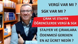 ÇIRAK VE STAJYER ÖĞRENCİLERDE VERGİ amp SGK [upl. by Weiner370]