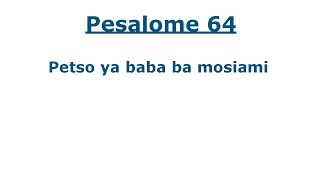 Baebele ya Setswana  Pesaleme 64 [upl. by Dominick700]