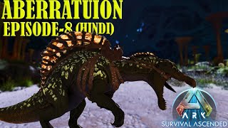 Spino Taming In ARK Aberration  ARK Survival Ascended  Episode 8 [upl. by Ahtenek681]