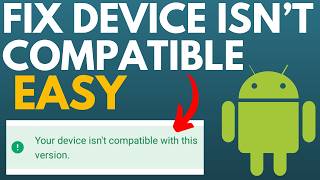 How to Fix Your Device Isnt Compatible With This Version of Android  2024 [upl. by Kcirred]