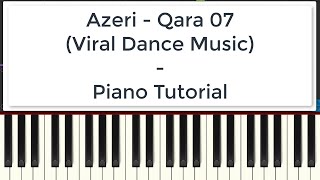 Qara 07  Azeri  Piano Tutorial  Viral Dance Music [upl. by Meaghan691]