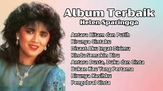 Helen Sparingga Album Terbaik  Lagu Lawas 80an Terpopuler Antara Hitam Dan Putih Birunya Cintaku [upl. by Weitzman]