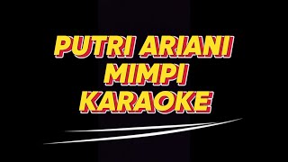 PUTRI ARIANI  MIMPI Karaoke Version [upl. by Madanhoj]