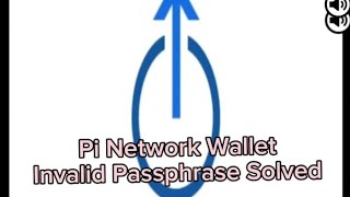 Pi Network Wallet Invalid Passphrase Solved [upl. by Aicnetroh161]