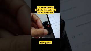 X15 RGB Bluetooth Earbuds Gaming Power Under 500 Budget  Best Quality Earphone [upl. by Pelligrini]