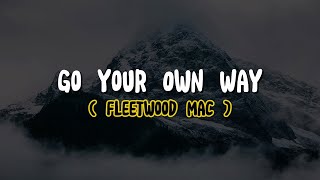 Fleetwood Mac  Go Your Own Way Lyrics [upl. by Perdita292]