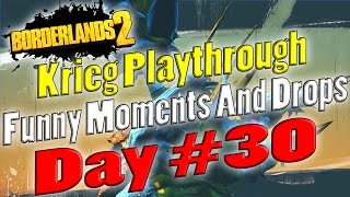 Borderlands 2  Krieg Playthrough Funny Moments And Drops  Day 30 [upl. by Odnalref]