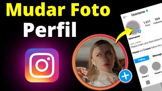 Como Mudar a Foto do Perfil do Instagram  2024 Jeito Certo [upl. by Yecrad269]