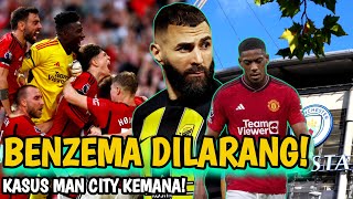 Benzema Dilarang Ke MU😱Legend MU tuntut Kasus Man city Segera Di Bongkar👍Striker Pilihan Terbatas [upl. by Metah]