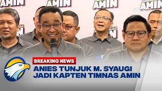 BREAKING NEWS  Anies Tunjuk M Syaugi Sebagai Kapten Timnas AMIN [upl. by Notxarb]