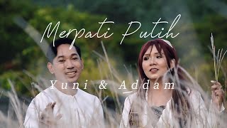 MERPATI PUTIH  YUNI amp ADDAM COVER [upl. by Devy]